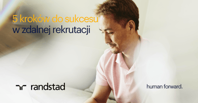 5 kroków do sukcesu w zdalnej rekrutacji 5 kroków do sukcesu w zdalnej rekrutacji