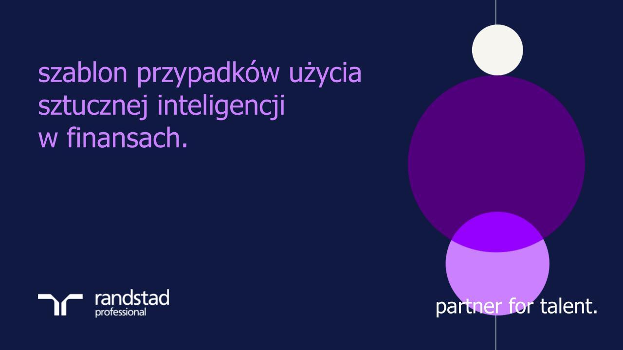 randstad-3-szablon-przypadkow-uzycia-sztucznej-inteligencji-w-finansach randstad-3-szablon-przypadkow-uzycia-sztucznej-inteligencji-w-finansach