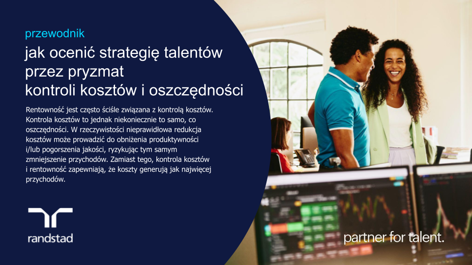 randstad - jak ocenić strategię talentów przez pryzmat  kontroli kosztów i oszczędności